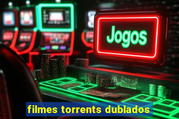 filmes torrents dublados